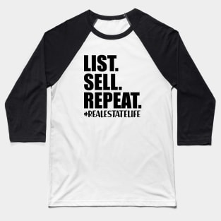 Real Estate Life - List. Sell. Repeat. Baseball T-Shirt